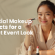 Essential Makeup Products for a Perfect Event Look