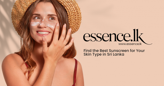 Best Sunscreen in Sri Lanka for Your Skin Type – 2025 Guide